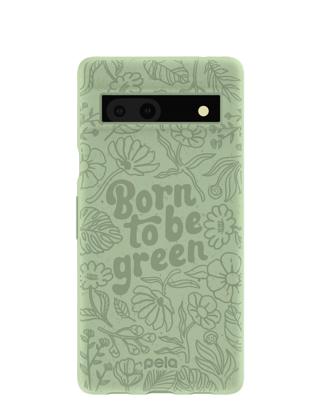 Sage Green Born to be green Google Pixel 7a Case